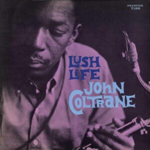 COLTRANE J. - LUSH LIFE